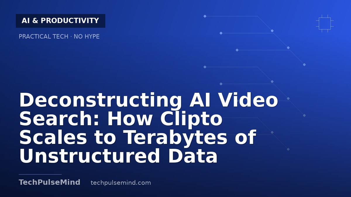 Deconstructing AI Video Search: How Clipto Scales to Terabytes of Unstructured Data