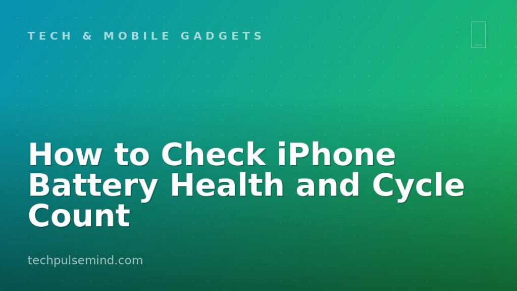 How to Check iPhone Battery Health and Cycle Count